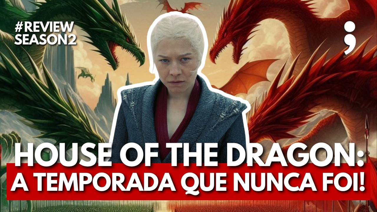 OS MAIORES ERROS DE HOUSE OF THE DRAGON na Segunda Temporada | Review Completo