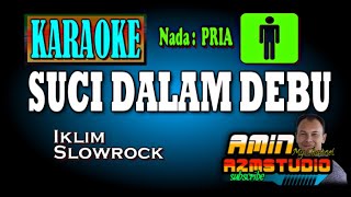 Download lagu SUCI DALAM DEBU Iklim KARAOKE Nada PRIA mp3 Download lagu SUCI DALAM DEBU Iklim KARAOKE Nada PRIA mp3