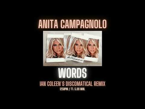 ANITA CAMPAGNOLO - WORDS ( Ian Coleen`s Discomatical Remix )