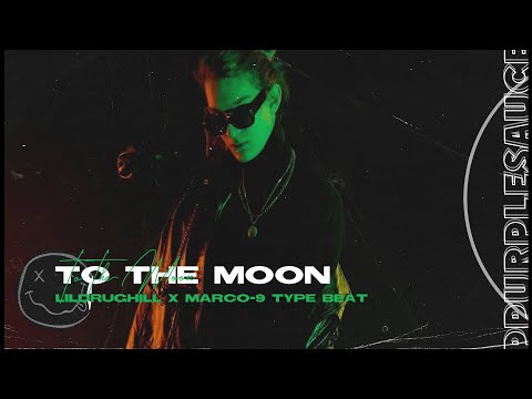 LILDRUGHILL X MARCO-9 X FLIPP DINERO Type Beat - To The Moon (prod. ppurplesauce)
