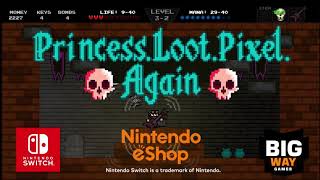 Princess.Loot.Pixel.Again [Nintendo Switch] Trailer