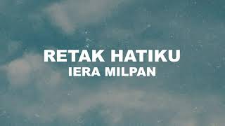 Download lagu Iera Milpan - Retak Hatiku (Lirik Video) mp3 Download lagu Iera Milpan - Retak Hatiku (Lirik Video) mp3