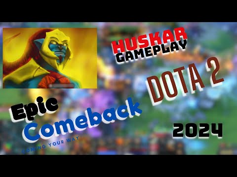 DOTA 2 huskar Game Play Epic Comeback