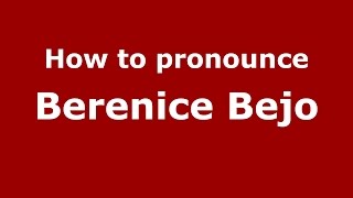 How to pronounce Berenice Bejo