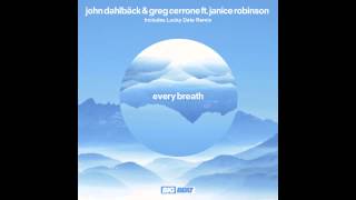 John Dahlbäck & Greg Cerrone feat. Janice Robinson - Every Breath (Lucky Date Remix)