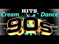 Cream Dance Hits Of The 90s In The Mix
