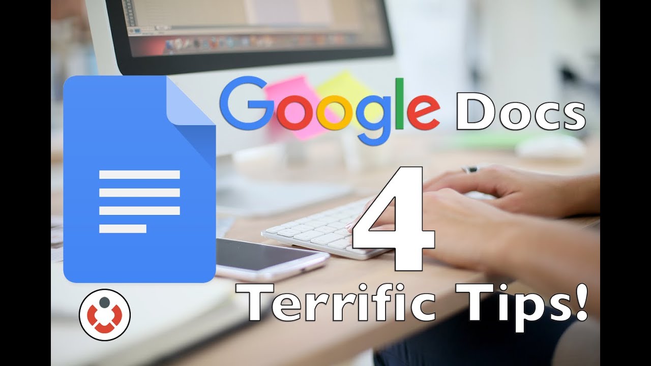 Google Docs - 4 Terrific Time-Saving Tips!
