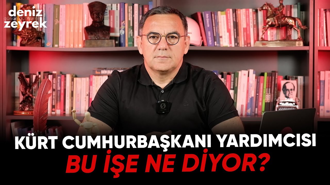 Deniz Zeyrek: "Kürt Cumhurbaşkanı Yardımcısı bu işe ne diyor?"