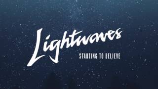 Lightwaves - Starting to Believe