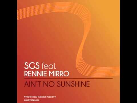 SGS feat. Rennie Mirro - Ain't No Sunshine