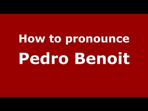 How to pronounce Pedro Benoit (Spanish/Argentina) - PronounceNames.com