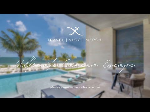 Luxury All Inclusive Resort in Cancun + Fun Things To Do In Cancun