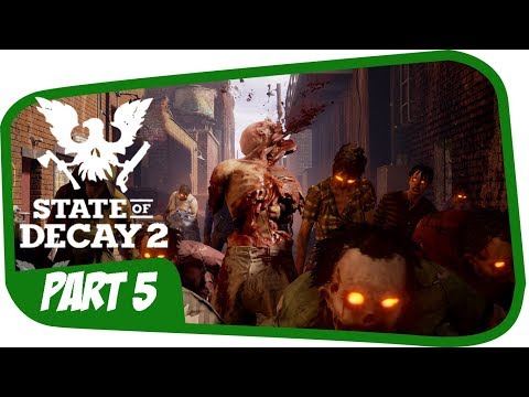 STATE OF DECAY 2 Gameplay Walkthrough Part 5 - CAMP TOWN [XBOX ONE S]