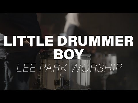 Little Drummer Boy - Lee Park Worship