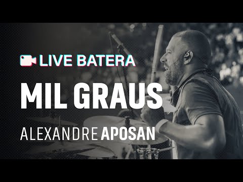 MIL GRAUS-LIVE BATERA | ALEXANDRE APOSAN