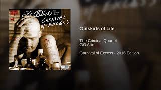 Outskirts Of Life - GG Allin