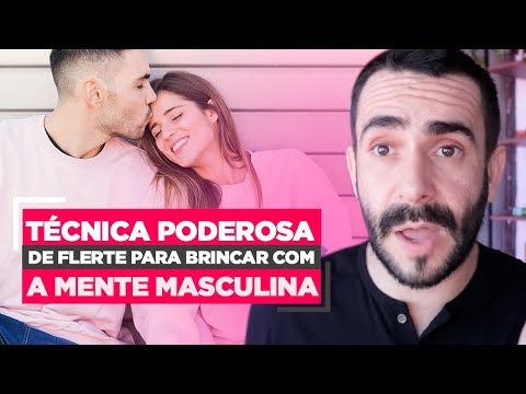 Técnica PODEROSA de FLERTE para BRINCAR com a MENTE MASCULINA
