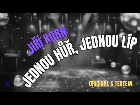 ???? Jiří Korn – Jednou hůř, jednou líp | Originál s textem ????