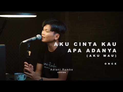 KU CINTA KAU APA ADANYA (AKU MAU) | Adlani Rambe (Cover)