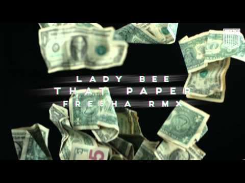 Lady Bee - That Paper (Fre$ha Remix)