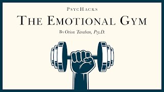 The EMOTIONAL GYM: how this reframe saved my life