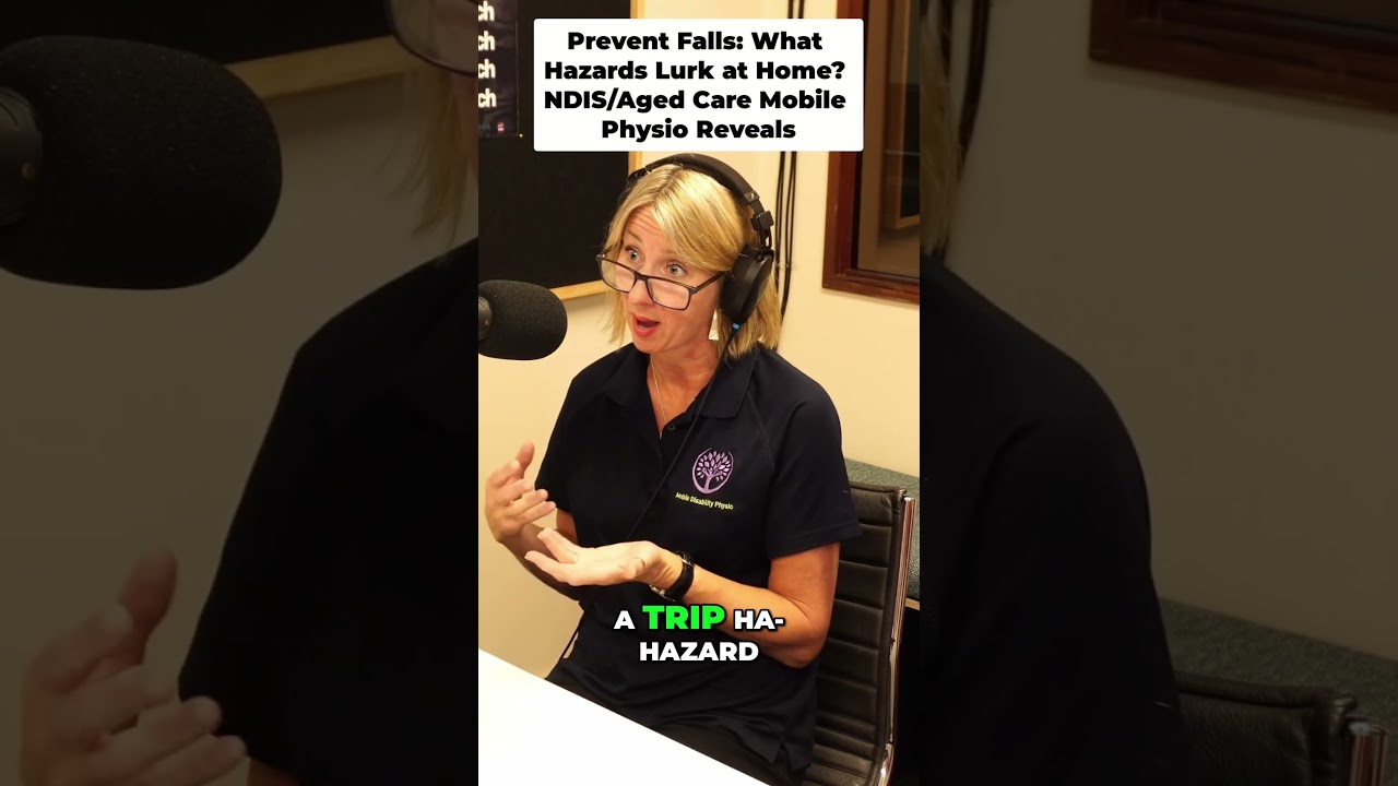 Preventing Falls at Home: NDIS and Aged Care #AgedCare #Disability #NDIS #Physiotherapy #supportwork