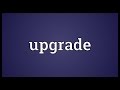 Upgrade Meaning