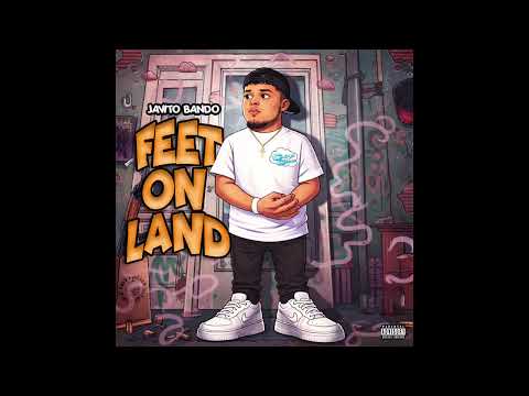 Javito.Bandoo - "FEET ON LAND" (Audio)