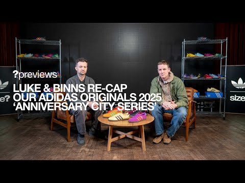 size? previews: Luke & Binns re-cap our adidas Originals 2025 ‘Anniversary City Series’