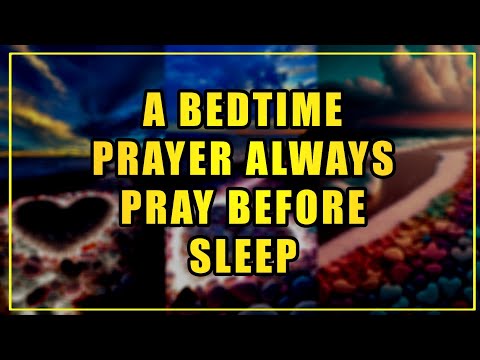Dear Lord, As I prepare to rest and lay my head  - A Bedtime Prayer To Thank God _ ALWAYS PRAY FIRST