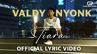 Download lagu TIARA - VALDY NYONK mp3