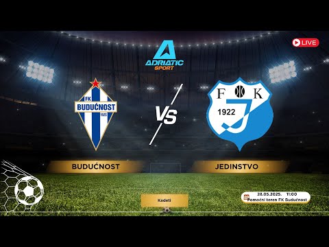 Kadeti | FK Budućnost vs FK Jedinstvo |LIVE