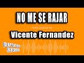 Vicente Fernandez - No Me Se Rajar (Versión Karaoke)