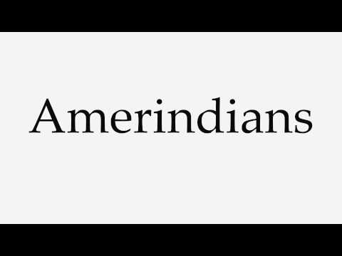 How to Pronounce Amerindians