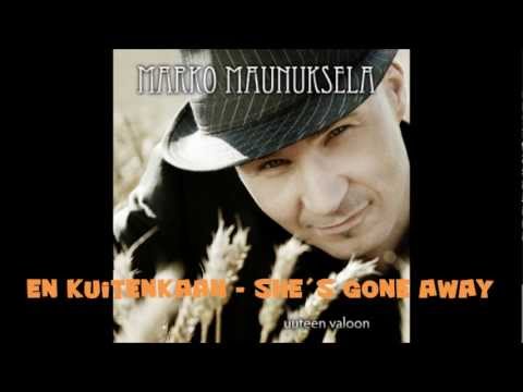 Marko Maunuksela En kuitenkaan - She´s gone away