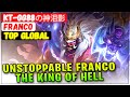 Unstoppable Legend Franco The King Of Hell Top Global Franco KT GG88の神泪影 Mobile Legends Buil