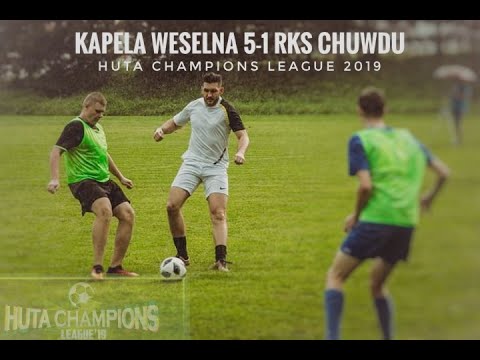 Kapela Weselna 5-1 RKS Chuwdu - Huta Champions League 2019 Grupa D