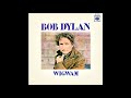 BOB  DYLAN      -       WIGWAM      (COM  THE MAGNETIC SOUNDS )
