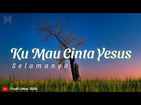 LAGU ROHANI • KU MAU CINTA YESUS SELAMANYA (LIRIK) Cover Michela Thea