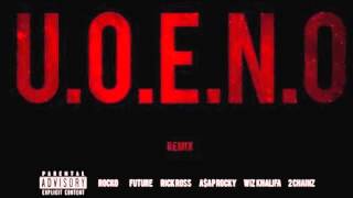 U.O.E.N.O. (Ft. Rocko, Future, Rick Ross, A$ap Rocky, Wiz Khalifa, 2 Chainz) (Cmix)
