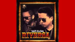 Yandel Ft. De La Ghetto - Riversa