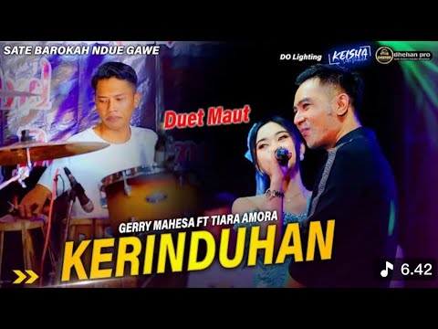 KERINDUAN DUET GERRY MAHESA FEAT TIARA AMORA