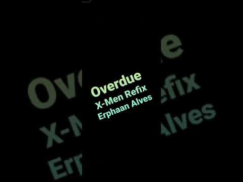 Erphaan Alves - Overdue // X-Men Refix