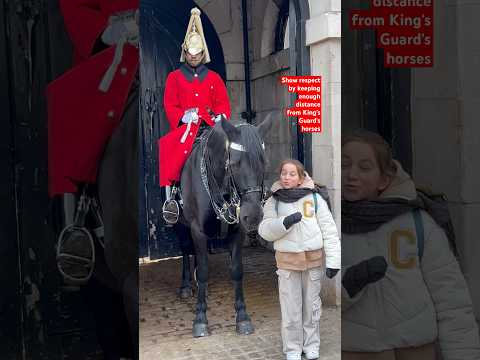 , title : 'Show respect by keeping enough distance from King's Guard's Horses #kingsguard #horseguardsparade'