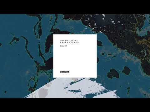 Sound Quelle & Alex Holmes - Erupt