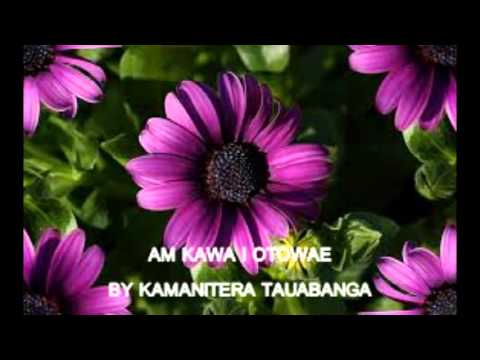 AM KAWA I OTOWAE BY KAMANITERA TAUABANGA.