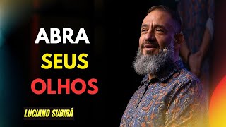 Abra Seus Olhos! 👉 Como Deus Revela Seus Caminhos – Pr. Luciano Subirá
