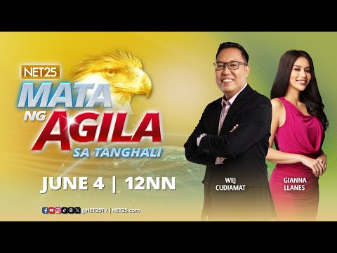 Mata ng Agila sa Tanghali – June 4, 2024