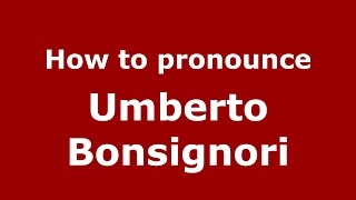 How to pronounce Umberto Bonsignori
