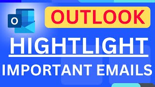 How to Highlight Important Emails in Outlook?